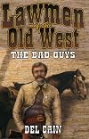Lawmen of the Old West : the bad guys