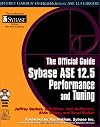 Sybase ASE 12.5 Performance and Tuning (With CD-ROM)