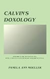 Calvin's doxology : worship in the 1559 Institutes with a view to contemporary worship renewal