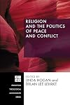 Religion and the Politics of Peace and Conflict (Princeton Theological Monograph)