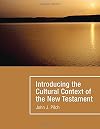 Introducing the Cultural Context of the New Testament (Hear the Word, V.2)