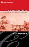 Christianity and Politics: A Brief Guide to the History (Cascade Companions)