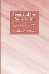 Jesus and the Resurrection: Expository Studies on St. John 20 & 21