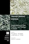 Transforming Visions: Transformations of Text, Tradition, and Theology in Ezekiel