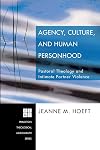 Agency, Culture, and Human Personhood: Pastoral Thelogy and Intimate Partner Violence (Princeton Theological Monograph)