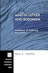Martin Luther and Buddhism: Aesthetics of Suffering