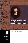 Joseph Tuckerman and the Outdoor Church: (Princeton Theological Monograph)