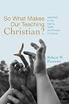 So What Makes Our Teaching Christian?: Teaching in the Name, Spirit, and Power of Jesus