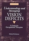Understanding and Managing Vision Deficits: A Guide for Occupational Therapists
