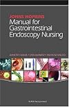 Johns Hopkins Manual for Gastrointestinal Endoscopy Nursing