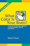 What Color Is Your Brain? A Fun and Fascinating Approach to Understanding Yourself and Others