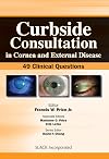Curbside Consultation in Cornea and External Disease: 49 Clinical Questions