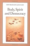 Body, Spirit, and Democracy