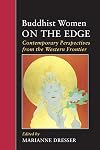Buddhist Women on the Edge: Contemporary Perspectives from the Western Frontier