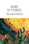 Baby Is Three: Volume VI: The Complete Stories of Theodore Sturgeon