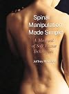 Spinal Manipulation Made Simple: A Manual of Soft Tissue Techniques