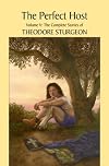 The Perfect Host: Volume V: The Complete Stories of Theodore Sturgeon