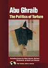 Abu Ghraib: The Politics of Torture
