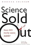 Science Sold Out: Does HIV Really Cause AIDS?