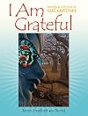 I Am Grateful: Recipes and Lifestyle of Cafe Gratitude