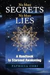 No More Secrets, No More Lies: A Handbook to Starseed Awakening (Sirian Revelations)