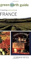 Green Earth Guide: Traveling Naturally in France