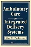 Ambulatory Care in Integrated Delivery Systems (J-B AHA Press)