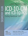 ICD-10-CM and ICD-10-PCS Coding Handbook, with Answers, 2017 Rev. Ed.