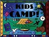 Kids Camp!: Activities for the Backyard or Wilderness (Kid's Guide)