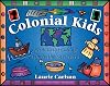 Colonial Kids: An Activity Guide to Life in the New World