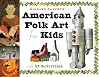 American Folk Art for Kids: With 21 Activities