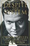 Despite the System: Orson Welles Versus the Hollywood Studios (Cappella Books)
