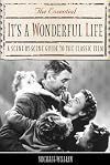 The Essential It's a Wonderful Life: A Scene-by-Scene Guide to the Classic Film