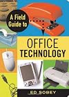 A field guide to office technology