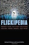 Flickipedia: Perfect Films for Every Occasion, Holiday, Mood, Ordeal, and Whim