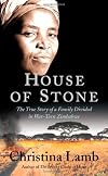 House of Stone: The True Story of a Family Divided in War-Torn Zimbabwe