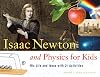 Isaac Newton and Physics for Kids: His Life and Ideas with 21 Activities (For Kids series)
