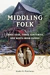 Middling Folk: Three Seas, Three Centuries, One Scots-Irish Family