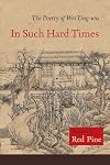 In Such Hard Times: The Poetry of Wei Ying-wu