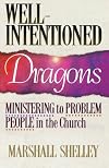 Well-Intentioned Dragons: Ministering to Problem People in the Church