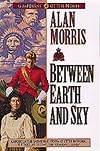 Between Earth and Sky (Guardians of the North/Alan B. Morris, 4)