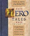 Hero Tales: A Family Treasury of True Stories from the Lives of Christian Heroes Volume 2