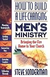 How to Build a Life-Changing Men's Ministry: Bringing the Fire Home to Your Church
