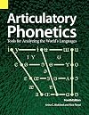 Articulatory Phonetics: Tools for Analyzing the World's Languages, 4th Edition