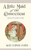A Little Maid of Old Connecticut