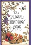 Floral Birthday Book: Flowers and Their Emblems