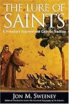 The Lure of Saints: A Protestant Experience of Catholic Tradition
