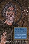 First Fruits of Prayer: A Forty-Day Journey Through the Canon of St. Andrew