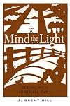 Mind the Light: Learning to See with Spiritual Eyes