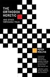The Orthodox heretic and other impossible tales